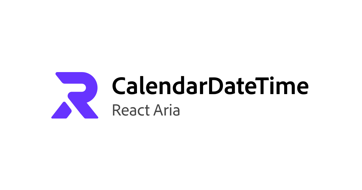 CalendarDateTime | React Aria